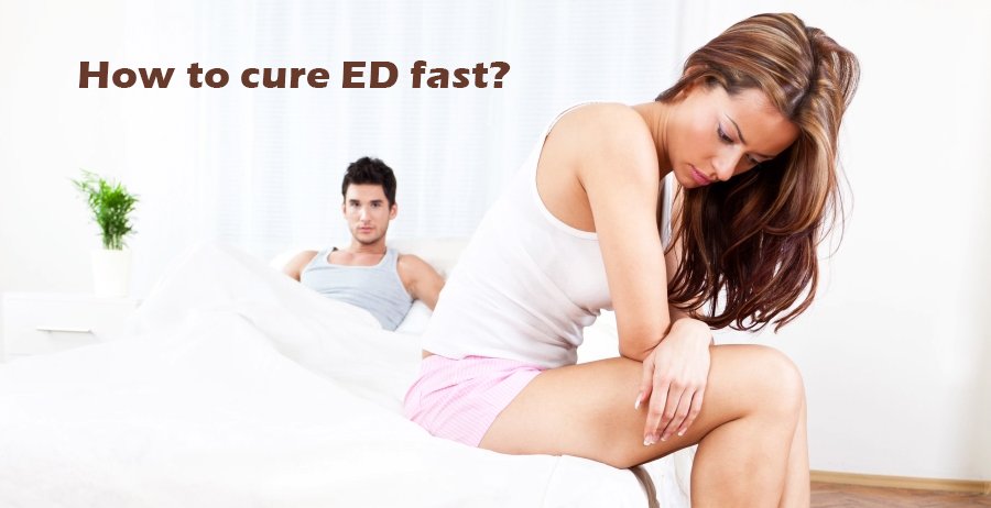How to cure ED fast