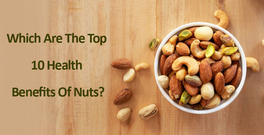 Which Are The Top 10 Health Benefits Of Nuts?