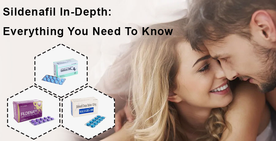 Sildenafil- In-Depth: Everything You Need To Know