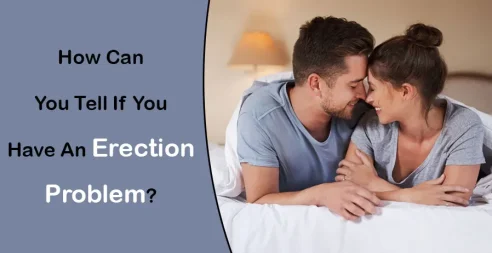 How Can You Tell If You Have An Erection Problem?