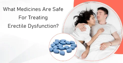 What Medicines Are Safe For Treating Erectile Dysfunction?