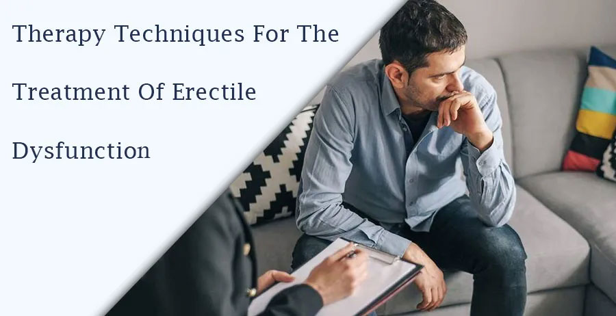 Therapy Techniques for The Treatment of Erectile Dysfunction 1 Therapy techniques for the treatment of erectile dysfunction