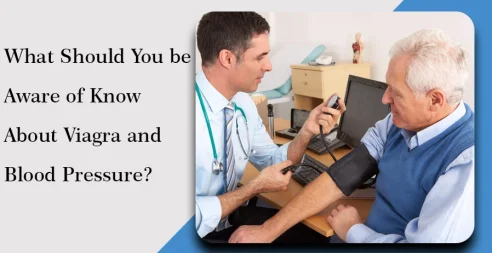What Should You Be Aware Of Knowing About Viagra And Blood Pressure? 6 Viagra