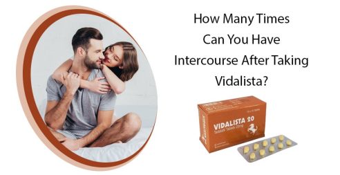 How Many Times Can You Have Intercourse After Taking Vidalista? 6 How Many Times Can You Have Intercourse After Taking Vidalista?