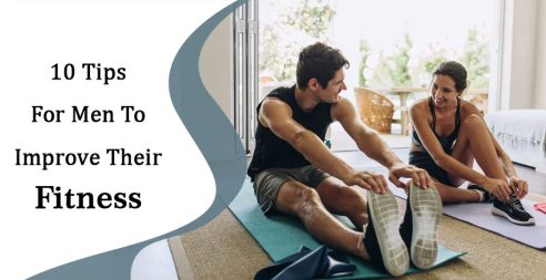 10 Tips For Men To Improve Their Fitness