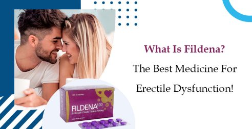What is Fildena? The best medicine for erectile dysfunction!