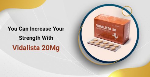 You Can Increase Your Strength With Vidalista 20mg