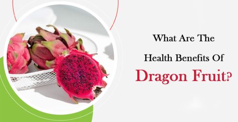 What Are The Health Benefits Of Dragon Fruit?
