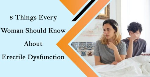 8 Things Every Woman Should Know About Erectile Dysfunction