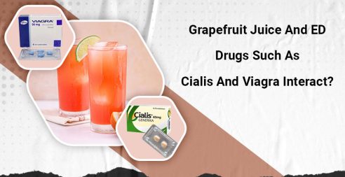 Grapefruit Juice And Ed Drugs Such As Cialis And Viagra Interact?