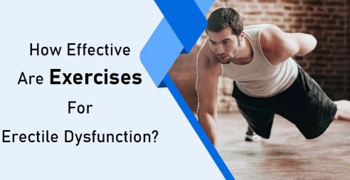 How Effective Are Exercises For Erectile Dysfunction?