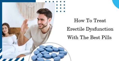 How To Treat Erectile Dysfunction With The Best Pills