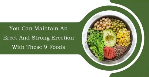 You Can Maintain An Erect And Strong Erection With These 9 Foods