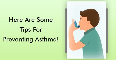 Here Are Some Tips For Preventing Asthma!