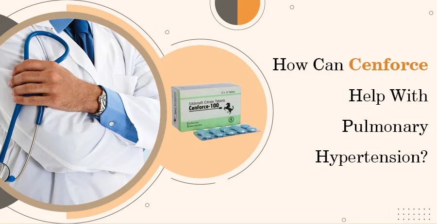 How Can Cenforce Help With PH?