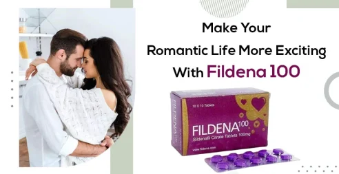 Make Your Romantic Life More Exciting With Fildena 100