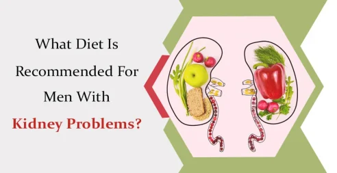 What Diet Is Recommended For Men With Kidney Problems?