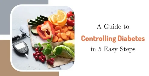 A Guide To Controlling Diabetes In 5 Easy Steps