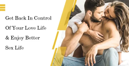 Get Back In Control Of Your Love Life & Enjoy Better Sex Life