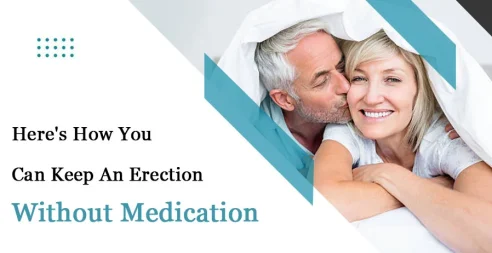 Here's How You Can Keep An Erection Without Medication
