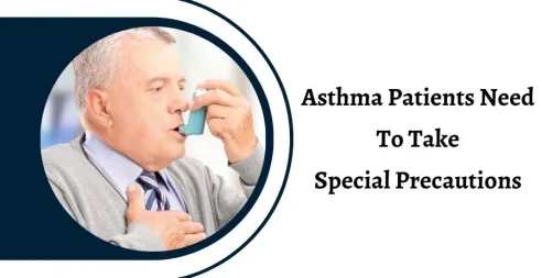 Asthma Patients Need To Take Special Precautions