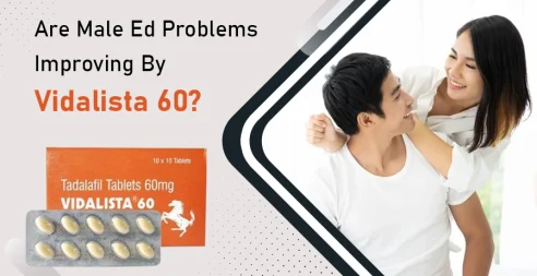 Are Male Ed Problems Improving By Vidalista 60?