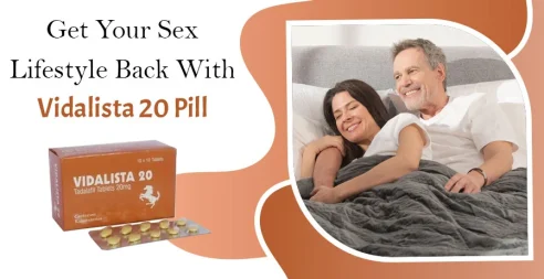 Get Your Sex Lifestyle Back With Vidalista 20 Pill