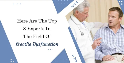 Here Are The Top 3 Experts In The Field Of Erectile Dysfunction