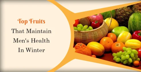 Top Fruits That Maintain Men's Health In Winter