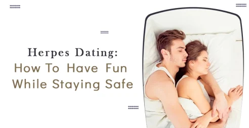 Herpes Dating: How To Have Fun While Staying Safe