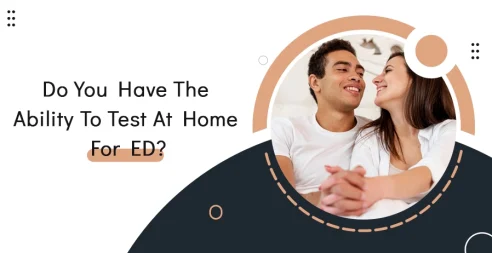 Do You Have The Ability To Test At Home For Erectile Dysfunction?