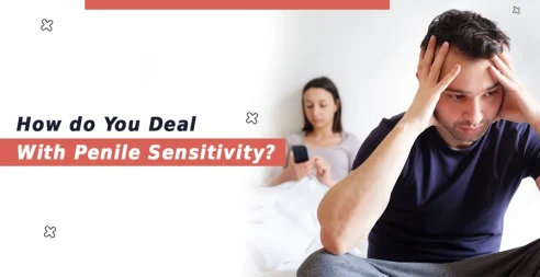 How Do You Deal With Penile Sensitivity?
