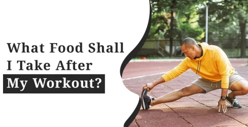 What Food Shall I Take After My Workout?