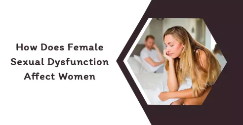 How Does Female Sexual Dysfunction Affect Women