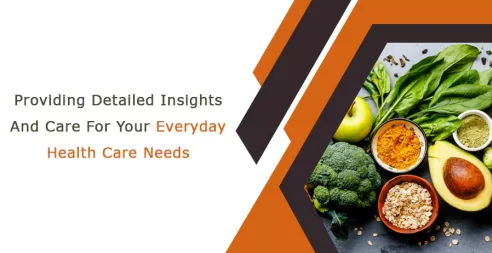 Providing Detailed Insights And Care For Your Everyday Health Care Needs