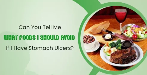 Can You Tell Me What Foods I Should Avoid If I Have Stomach Ulcers