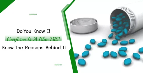 Do You Know If Cenforce Is A Blue Pill- Know The Reasons Behind It