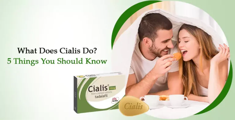 What Does Cialis Do- 5 Things You Should Know