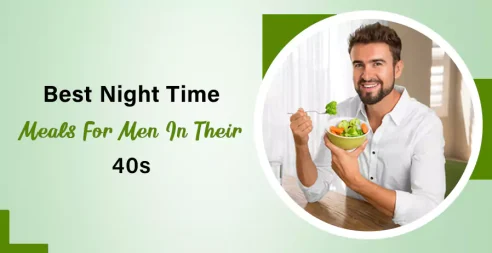 Best Nighttime Meals For Men In Their 40s