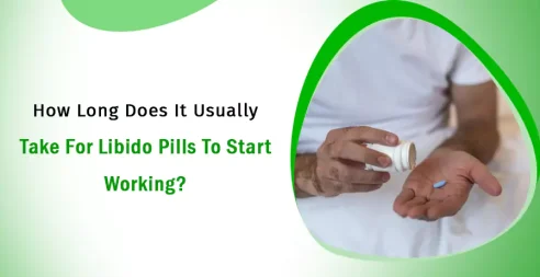 How Long Does It Usually Take For Libido Pills To Start Working