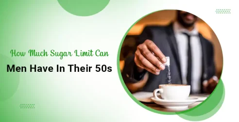 How Much Sugar Limit Can Men Have In Their 50s