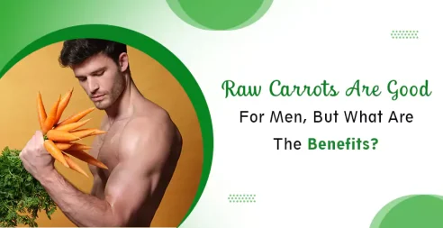 Raw Carrots Are Good For Men, But What Are The Benefits