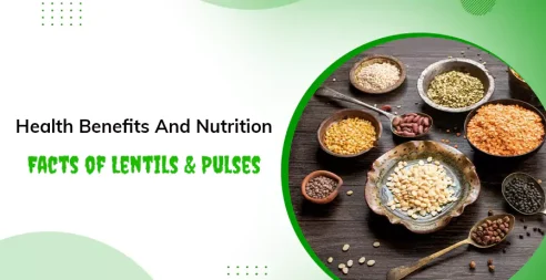 Health Benefits And Nutrition Facts Of Lentils & Pulses