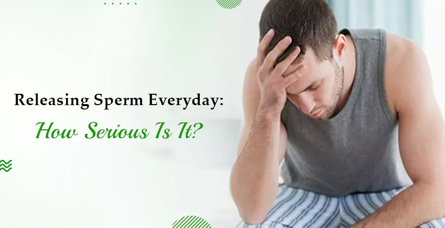 Releasing Sperm Everyday-How Serious Is It