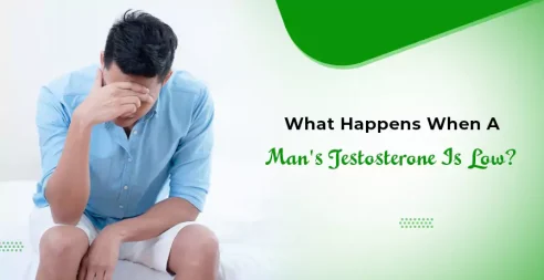 What Happens When A Man’s Testosterone Is low