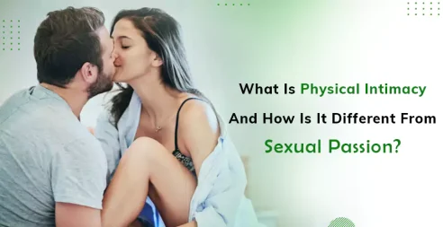 What Is Physical Intimacy And How Is It Different From Sexual Passion