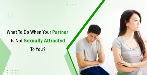 What to do when your partner is not sexually attracted to you