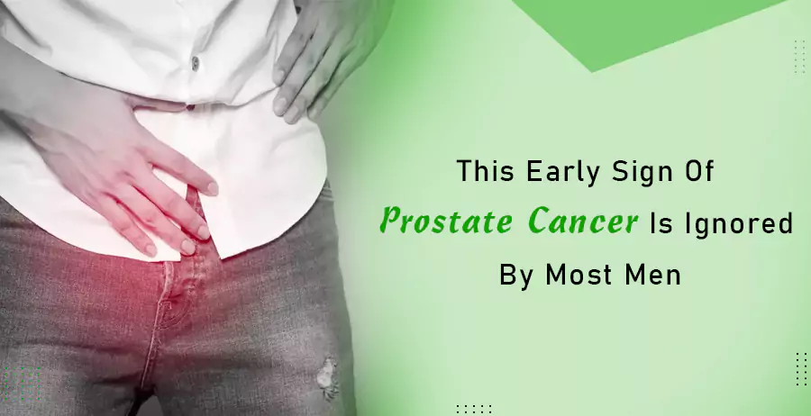 This early sign of prostate cancer is ignored by most men