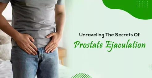 Unraveling The Secrets Of Prostate Ejaculation