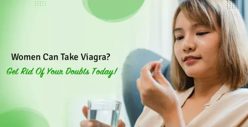 Women Can Take Viagra- Get Rid Of Your Doubts Today!